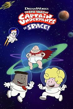 Serienplakat zu Die Abenteuer des Captain Underpants im All