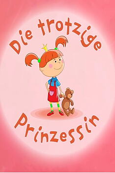 Serienplakat zu Die etwas trotzige Prinzessin
