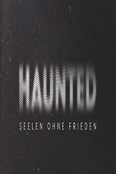 Serienplakat zu Haunted – Seelen ohne Frieden