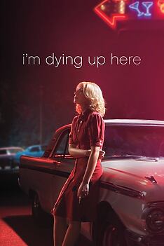 Serienplakat zu I’m Dying Up Here