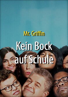 Serienplakat zu Mr. Griffin - Kein Bock auf Schule