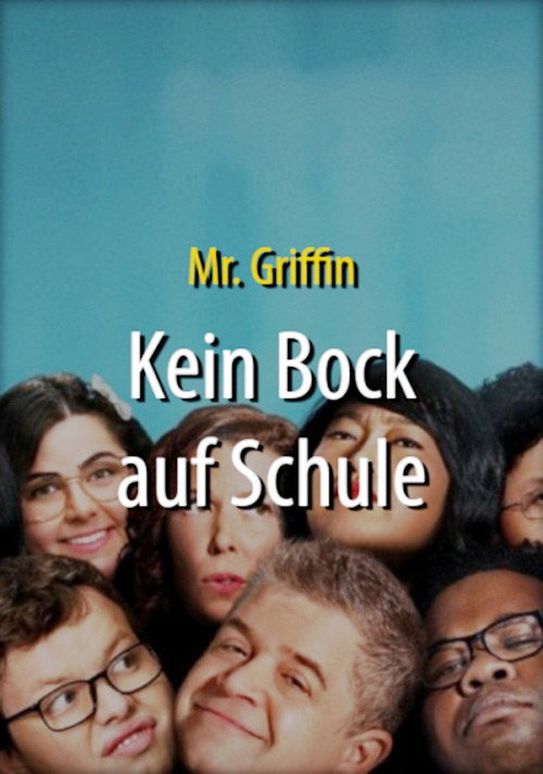 Mr. Griffin – Kein Bock auf Schule