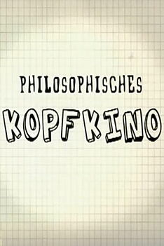 Serienplakat zu Philosophisches Kopfkino