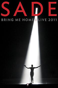 Filmplakat zu Sade: Bring Me Home | Live 2011
