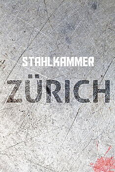 Serienplakat zu Stahlkammer Zürich