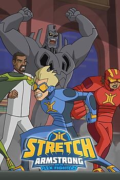 Serienplakat zu Stretch Armstrong und die Flex Fighters