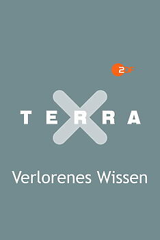 Serienplakat zu Terra X – Verlorenes Wissen