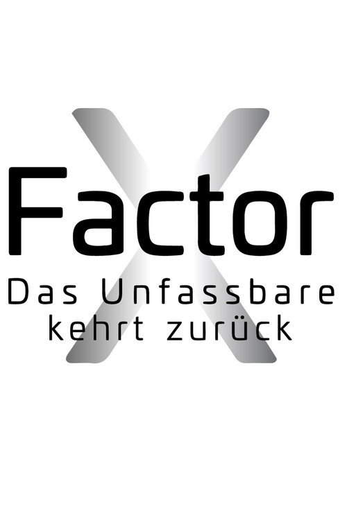 X-Factor – Das Unfassbare kehrt zurück