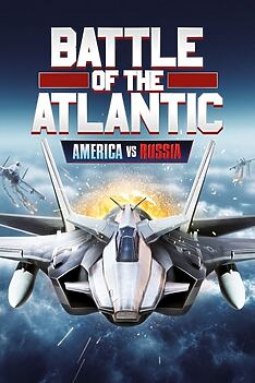 Filmplakat zu Battle of the Atlantic – America vs Russia