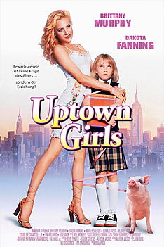 Filmplakat zu Uptown Girls - Eine Zicke kommt selten allein
